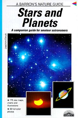 Image for Stars and Planets: Identifying Them, Learning About Them, Experiencing Them (Barron's Nature Guide)