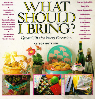 Image for What Should I Bring? : Great Gifts for Every Occasion
