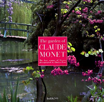 Image for The Garden of Claude Monet: The Four Seasons of Giverny The Garden of Claude Monet: The Four Seasons of Giverny