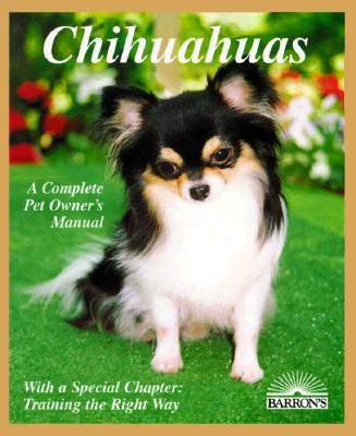 Image for CHIHUAHUAS A COMPLETE PET OWNER'S MANUAL