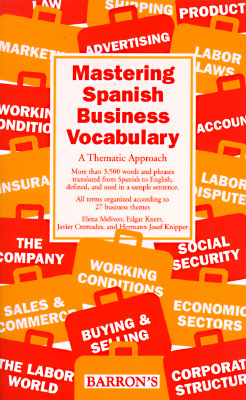 Image for Mastering Spanish Business Vocabulary: A Thematic Approach (English and Spanish and German Edition) Mastering Spanish Business Vocabulary: A Thematic Approach (English and Spanish and German Edition)