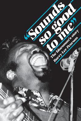 Image for Sounds So Good to Me: The Bluesman's Story