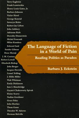 The Language of Fiction in a World of Pain: Reading Politics as Paradox [New Cultural Studies Series]