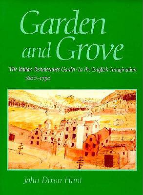 Garden and Grove: The Italian Renaissance Garden in the English Imagination, 16-175