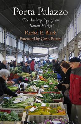 Porta Palazzo: The Anthropology of an Italian Market (Contemporary Ethnography)