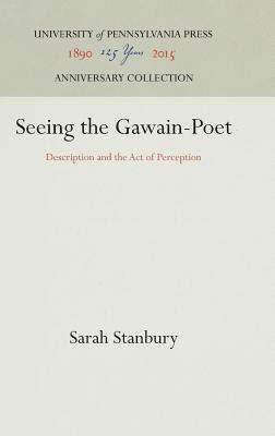Seeing the Gawain-Poet: Description and the Act of Perception