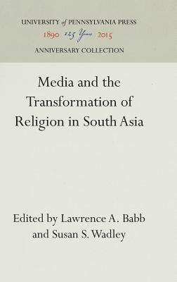 Media and the Transformation of Religion in South Asia
