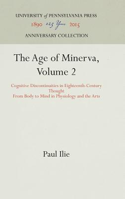 The Age of Minerva, Volume 2: Cognitive Discontinuities in Eighteenth-Century Thought--From Body to Mind in Physiology and the Arts (Anniversary Collection)