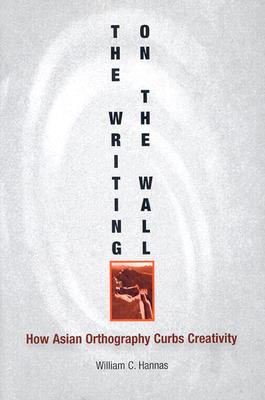 The Writing on the Wall: How Asian Orthography Curbs Creativity (Encounters with Asia)