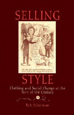 Selling Style: Clothing and Social Change at the Turn of the Century