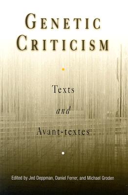 Genetic Criticism: Texts and Avant-textes (Material Texts)