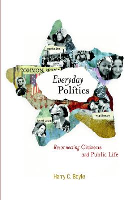 Everyday Politics: Reconnecting Citizens and Public Life