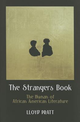 The Strangers Book: The Human of African American Literature (Haney Foundation Series)