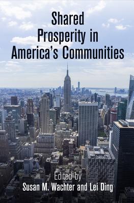 Shared Prosperity in America's Communities (The City in the Twenty-First Century)