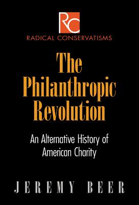 Philanthropic Revolution: An Alternative History of American Charity
