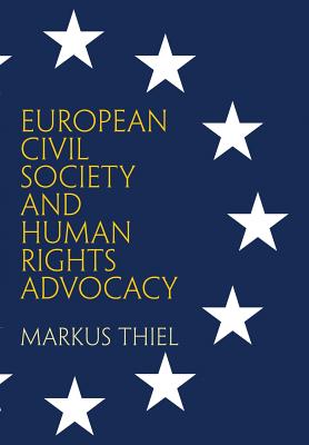 European Civil Society and Human Rights Advocacy (Pennsylvania Studies in Human Rights)