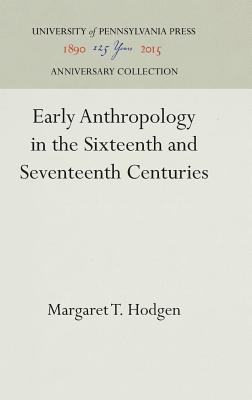 Image for Early Anthropology in the Sixteenth and Seventeenth Centuries (Anniversary Collection) Early Anthropology in the Sixteenth and Seventeenth Centuries (Anniversary Collection)