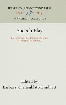 Speech Play: Research and Resources for the Study of Linguistic Creativity (Anniversary Collection)