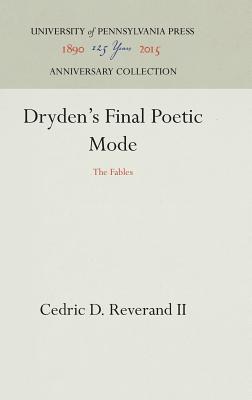 Dryden's Final Poetic Mode: The Fables
