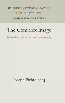 Complex Image: Faith and Method in American Autobiography