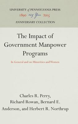 The Impact of Government Manpower Programs: In General and on Minorities and Women (Anniversary Collection)