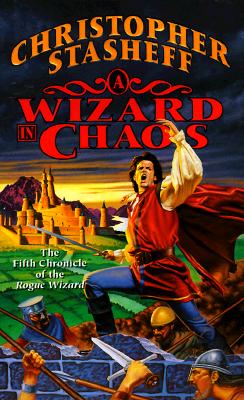 A Wizard In Chaos: The Fifth Chronicle of the Rogue Wizard (Chronicles of the Rogue Wizard)