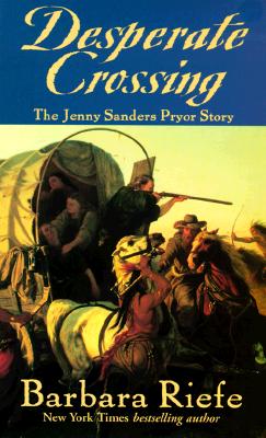 Desperate Crossing: The Jenny Sanders Pryor Story
