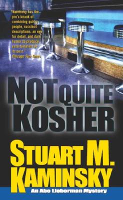 Not Quite Kosher: An Abe Lieberman Mystery