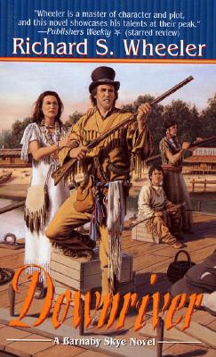 Downriver: A Barnaby Skye Novel (Skye's West)