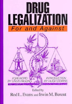 Drug Legalization: For and Against