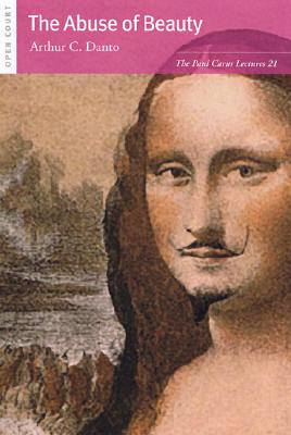 Abuse of Beauty: Aesthetics and the Concept of Art