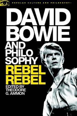 Image for David Bowie and Philosophy: Rebel Rebel (Popular Culture and Philosophy, 103) David Bowie and Philosophy: Rebel Rebel (Popular Culture and Philosophy, 103)