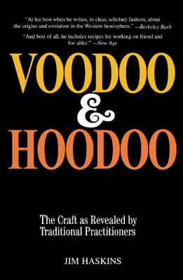 Voodoo and Hoodoo: Their Tradition and Craft as Revealed by Traditional Practitioners