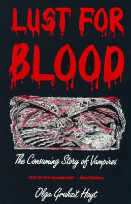 Image for Lust for Blood: The Consuming Story of Vampires Lust for Blood: The Consuming Story of Vampires