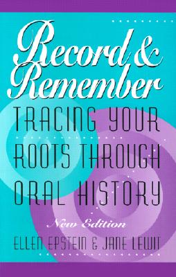 Image for Record and Remember: Tracing Your Roots Through Oral History (New Edition)