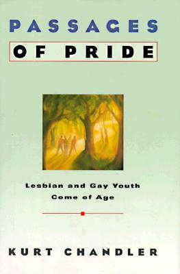 Passages Of Pride (Lesbian and Gay Youth Come of Age)