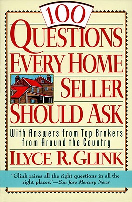 Image for 100 Questions Every Home Seller Should Ask: With Answers from the Top Brokers from Around the Country