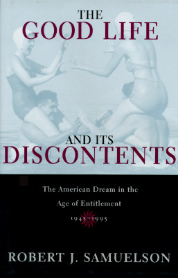 The Good Life and its Discontents