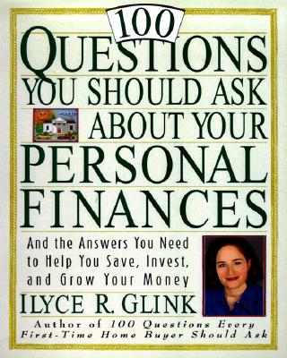 Image for 100 Questions You Should Ask About Your Personal Finances: And The Answers You Need to Help You Save, Invest, and Grow Your Money