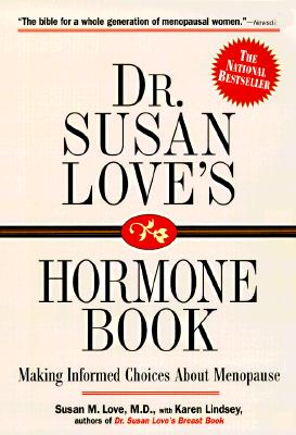 Dr. Susan Love's Hormone Book : Making Informed Choices About Menopause