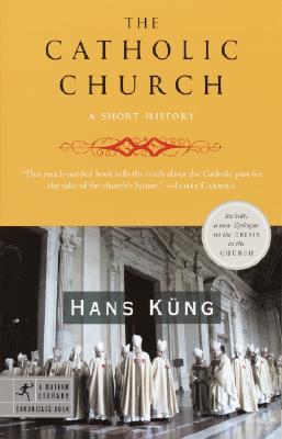 The Catholic Church: A Short History (Modern Library Chronicles)
