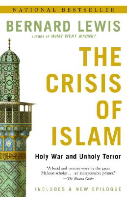 CRISIS OF ISLAM: HOLY WAR AND UNHOLY TERROR