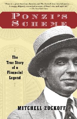 Ponzi's Scheme The True Story of a Financial Legend