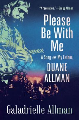 PLEASE BE WITH ME : A SONG FOR MY FATHER, DUANE ALLMAN Image for PLEASE BE WITH ME : A SONG FOR MY FATHER, DUANE ALLMAN