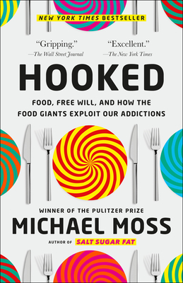 Image for Hooked: Food, Free Will, and How the Food Giants Exploit Our Addictions