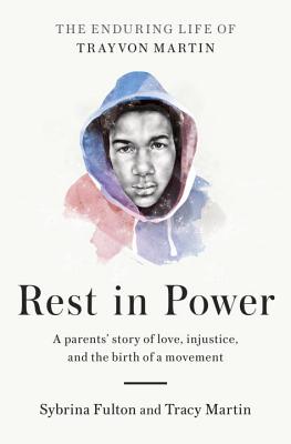 Image for Rest in Power: The Enduring Life of Trayvon Martin Rest in Power: The Enduring Life of Trayvon Martin