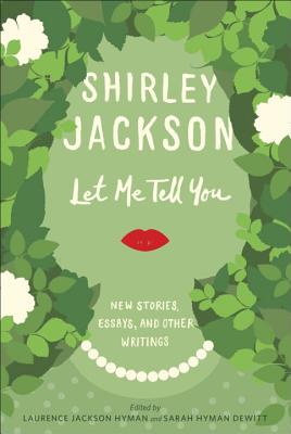 Image for Let Me Tell You: New Stories, Essays, and Other Writings Let Me Tell You: New Stories, Essays, and Other Writings
