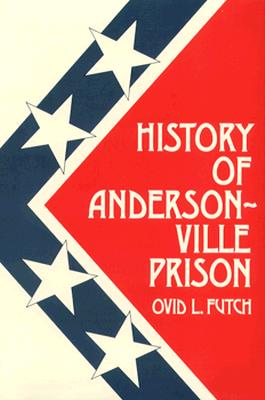HISTORY OF ANDERSONVILLE PRISON