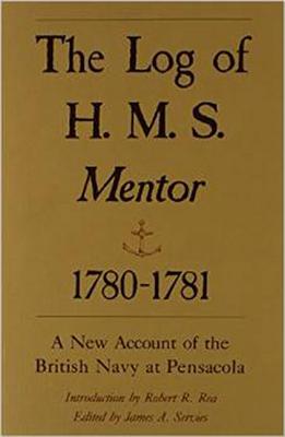 LOG OF H.M.S. MENTOR 1780-1781 A New Account of the British Navy At Pensacola