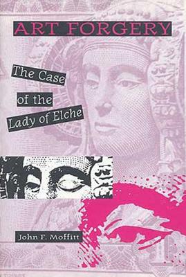 ART FORGERY : The Case of the Lady of Elche